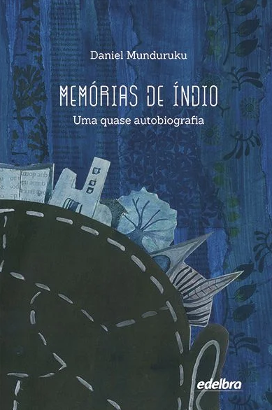 Capa do livro Memórias de índio - uma quase autobiografia de Daniel Munduruku. Na imagem uma ilustração de uma cidade com uma floresta ao fundo.